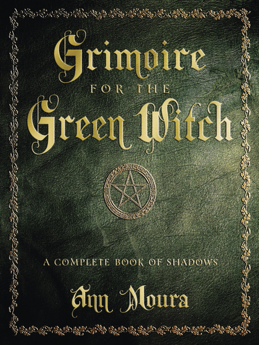 Title details for Grimoire for the Green Witch by Ann Moura - Available